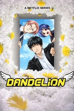 Dandelion 2026 Season 1 Hindi & English & Japanese Audio [ALL EPISODES] HD Poster Download - Filmyzilla