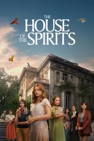 The House of the Spirits AKA La Casa de los Espíritus 2026 Season 1 Hindi - Spanish Audio [EP 01 - 08 Added] HD Poster Download - Filmyzilla
