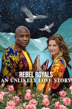 Rebel Royals: An Unlikely Love Story 2025 Hindi Dual Audio HD Poster Download - Filmyzilla